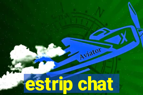 estrip chat